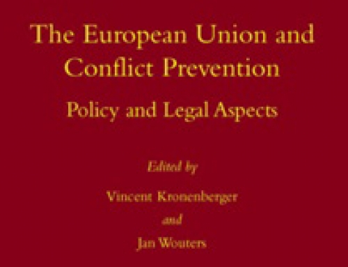 The European Union and Conflict Prevention: Policy and Legal Aspects / Vincent Kronenberger and Jan Wouters