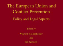 The European Union and Conflict Prevention: Policy and Legal Aspects / Vincent Kronenberger and Jan Wouters