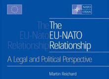 The EU-NATO Relationship: A Legal and Political Perspective / Martin Reichard